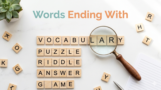 Words Ending With tool — Scrabble tiles spelling VOCABULARY, PUZZLE, RIDDLE, ANSWER, GAME with a magnifying glass highlighting word endings